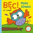Okładka książki Przesuń - baw się - pociągnij. BĘC! Mała sówka
