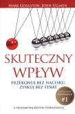 Okładka książki Skuteczny wpływ. Przekonuj bez nacisku...