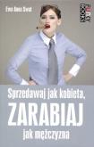 Okładka książki Sprzedawaj jak kobieta, zarabiaj jak mężczyzna