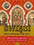 Okładka książki Święci, którzy odmienią Twoje życie