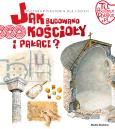 Tu powstała Polska Jak budowano kościoły i pałace?. Autor: Jarosław Gryguć. Dobreksiazki.pl Okładka książki Tu powstała Polska Jak budowano kościoły i pałace?