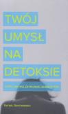 Okładka książki Twój umysł na detoksie