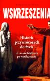 Okładka książki Wskrzeszenia.Historie przywróconych do życia