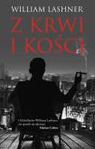 Z krwi i kości. Autor: Lashner William. Dobreksiazki.pl Okładka książki Z krwi i kości