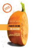 Okładka książki Zamień chemię na jedzenie