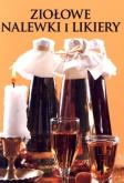 Okładka książki Ziołowe nalewki i likiery