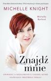 Znajdź mnie. Opowieść o niezłomności i nadziei.... Autor: Knight Michelle, Burford Michelle. Dobreksiazki.pl Okładka książki Znajdź mnie. Opowieść o niezłomności i nadziei...