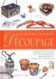 Decoupage. Sztuka dekorowania przedmiotów. Autor: Costantin Roberta, Anzolin Rafaela. Dobreksiazki.pl Okładka książki Decoupage. Sztuka dekorowania przedmiotów