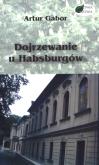 Okładka książki Dojrzewanie u Habsburgów