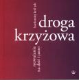 Okładka książki Droga krzyżowa. Rozważania na dziś i jutro