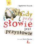 Okładka książki Gdy przy słowie jest przysłowie