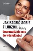 Okładka książki Jak radzić sobie z ludźmi którzy doprowadzają nas do wściekłości