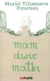 Okładka książki Mam dwie matki ADPUBLIK