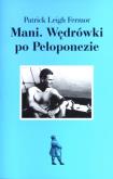 Mani. Wędrówki po Peloponezie. Autor: Patrick Leigh Fermor. Dobreksiazki.pl Okładka książki Mani. Wędrówki po Peloponezie