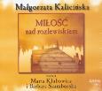 Okładka książki Miłość nad rozlewiskiem - Audiobook
