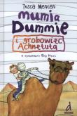 Mumia Dummie i grobowiec Achnetuta. Autor: Tosca Menten. Dobreksiazki.pl Okładka książki Mumia Dummie i grobowiec Achnetuta