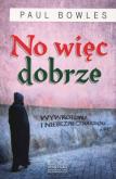 Okładka książki No więc dobrze - Paul Bowles
