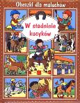 Okładka książki Obrazki dla maluchów - W stadninie kucyków