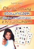 Okładka książki Obrazkowy słowniczek j. angielskiego z krzyżówkami