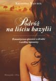 Okładka książki Podróż na liściu bazylii - Mazurek Krzysztof