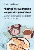Okładka książki Poetyka telewizyjnych programów porannych