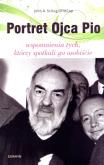 Portret Ojca Pio. Autor: Schug John A.. Dobreksiazki.pl Okładka książki Portret Ojca Pio