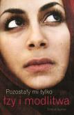 Okładka książki Pozostały mi tylko łzy i modlitwa