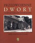 Okładka książki Przedwojenne dwory. Najpiękniejsze fotografie