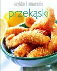 Okładka książki Przekąski. Szybko i smacznie