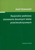 Racjonalne podstawy stosowania doustnych leków. Autor: Drzewoski Józef. Dobreksiazki.pl Okładka książki Racjonalne podstawy stosowania doustnych leków