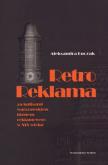 Retro reklama. Autor: Łuczak Aleksandra. Dobreksiazki.pl Okładka książki Retro reklama