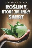 Okładka książki Rośliny które zmieniły świat - Molenda Jarosław