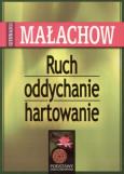 Okładka książki Ruch, Oddychanie, Hartowanie - Giennadij Małachow