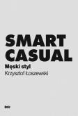 Smart casual. Autor: Krzysztof Łoszewski, Andrzej Barecki. Dobreksiazki.pl Okładka książki Smart casual