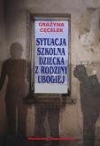 Okładka książki Sytuacja szkolna dziecka z rodziny ubogiej