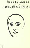 Okładka książki Teraz się nie umiera