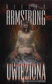 Okładka książki Uwięziona - Kelley Armstrong