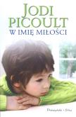 Okładka książki W imię miłości  - Jodi Picoult