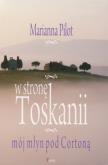 Okładka książki W stronę Toskanii. Mój młyn nad Cortoną