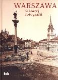 Okładka książki Warszawa w starej fotografii w.2012