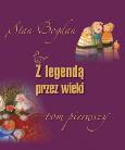 Okładka książki Z legendą przez wieki t.1