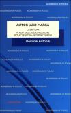 Okładka książki Autor jako marka. Literatura w kulturze ...