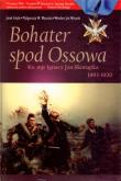 Bohater spod Ossowa. Autor: Giejło Jacek, Wysocka Małgorzata W., Wysocki Wiesław Jan. Dobreksiazki.pl Okładka książki Bohater spod Ossowa