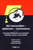 Okładka książki Być nauczycielem - opiekunem - wychowawcą