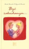 Okładka książki Być zakochanym...