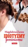 Okładka książki Idiotyzmy feminizmu
