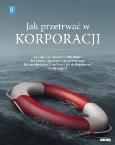 Okładka książki Jak przetrwać w korporacji