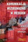 Okładka książki Komunikacja wizerunkowa w mediach
