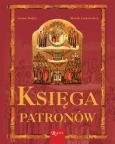 Księga Patronów. Autor: Iwona Bojka, Latasiewicz Marek. Dobreksiazki.pl Okładka książki Księga Patronów