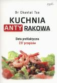 Kuchnia antyrakowa. Autor: Chantal Tse. Dobreksiazki.pl Okładka książki Kuchnia antyrakowa